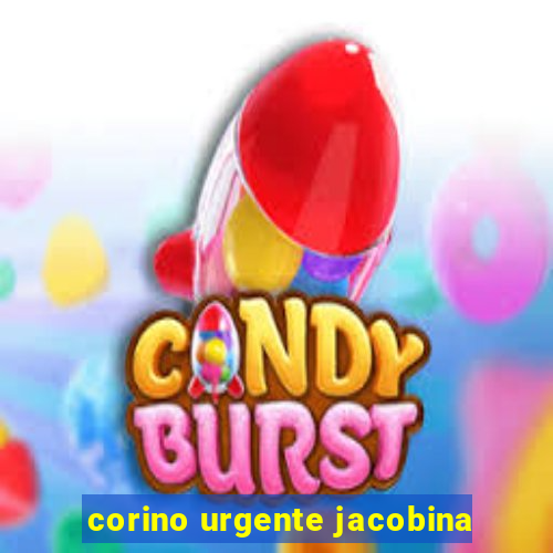 corino urgente jacobina